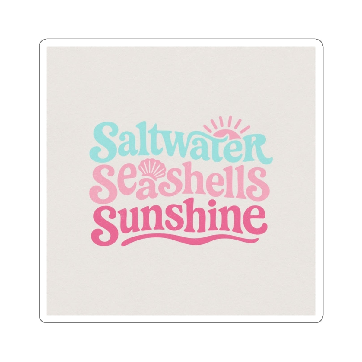 Saltwater Seashells Sunshine — Beach Quote Kiss-Cut Sticker
