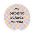 Soapstone Car Coaster — "My Driving Scares Me Too" Pastel Check Vinyl Cup Holder Insert