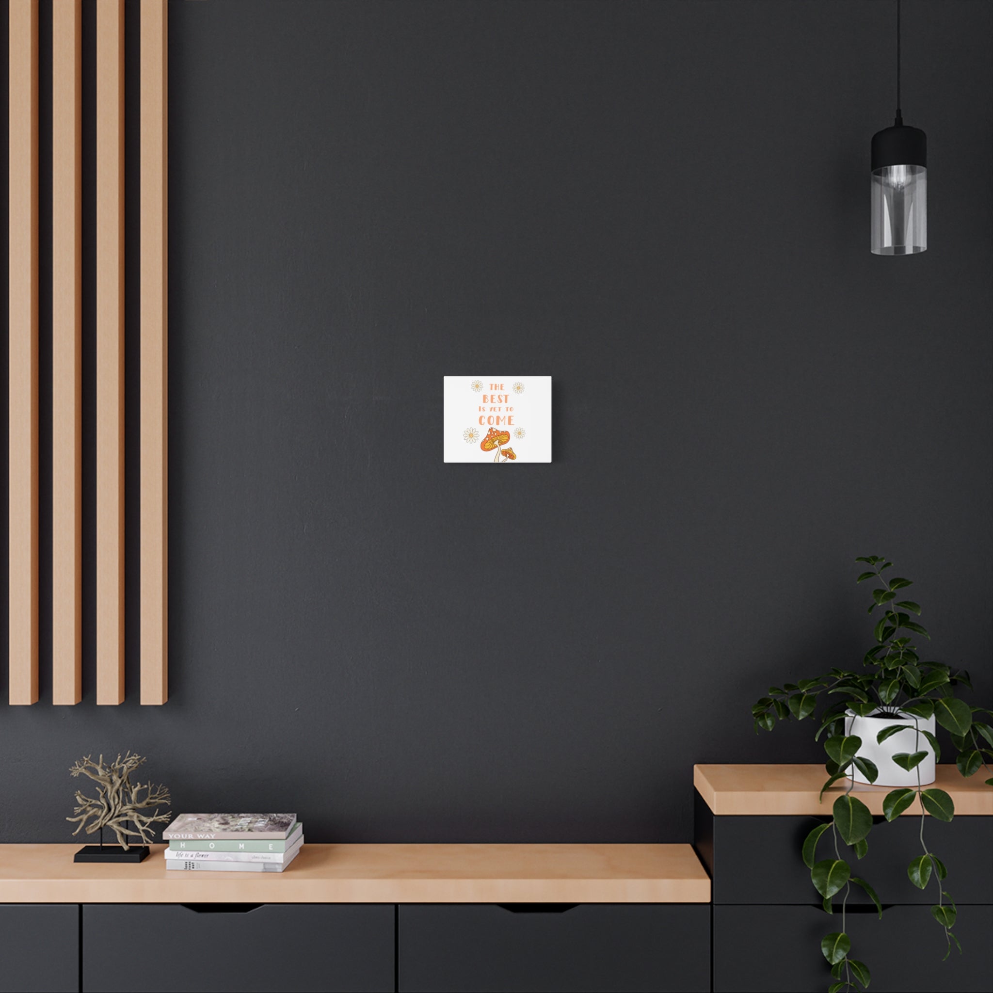 The Best Is Yet To Come Canvas | Mushroom Daisy Wall Art